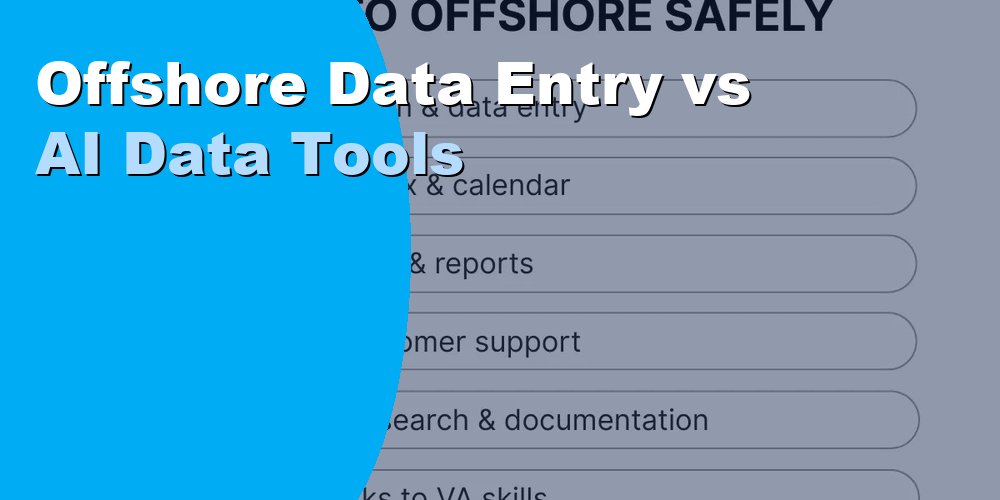 Offshore Data Entry vs AI Data Tools: Which Is Better 2026