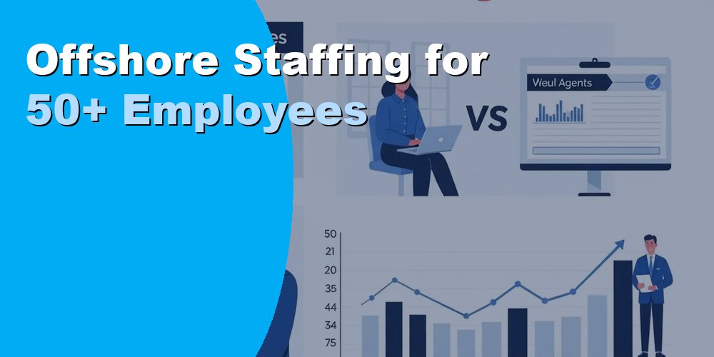 Offshore Staffing for 50+ Employees: How to Scale in 2026