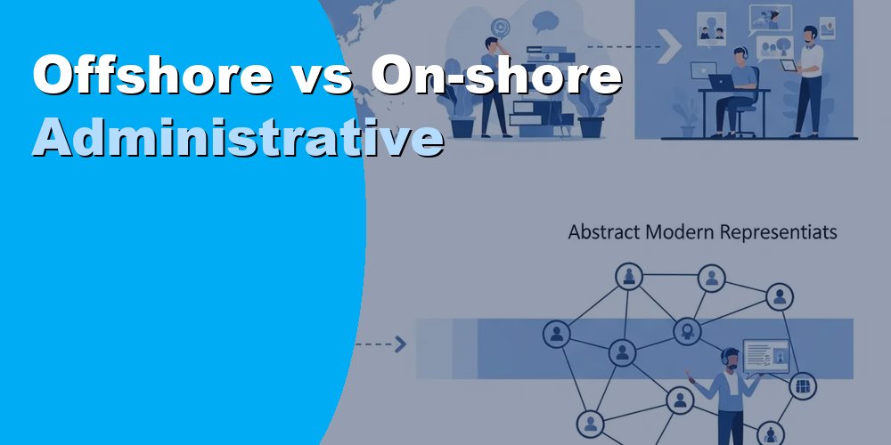 Offshore vs On-shore Administrative