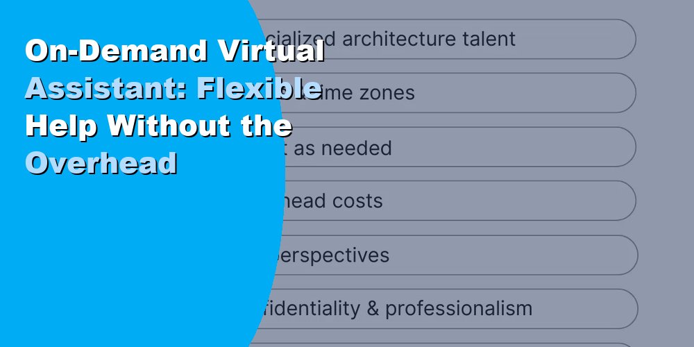 On-Demand Virtual Assistant: Flexible Help Without the Overhead