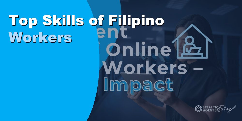 Top Skills of Filipino Workers: Why Businesses Hire Them in 2026