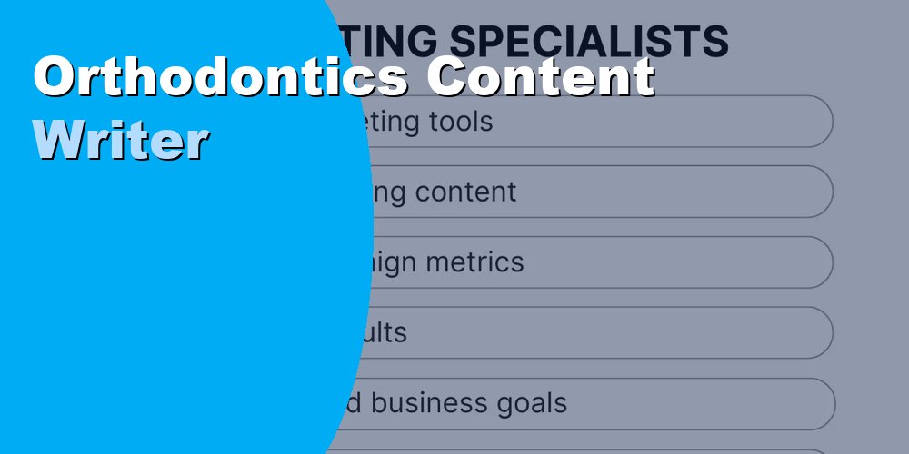 Hire an Orthodontics Content Writer to Attract More Patients 2026