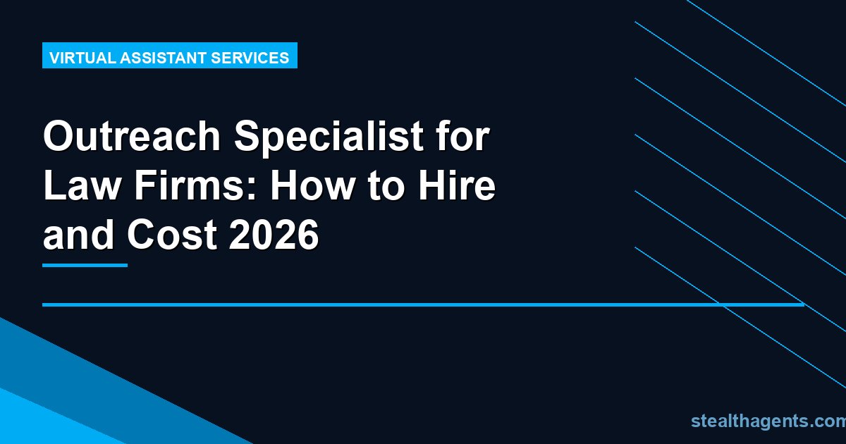 Outreach Specialist for Law Firms: How to Hire and Cost 2026