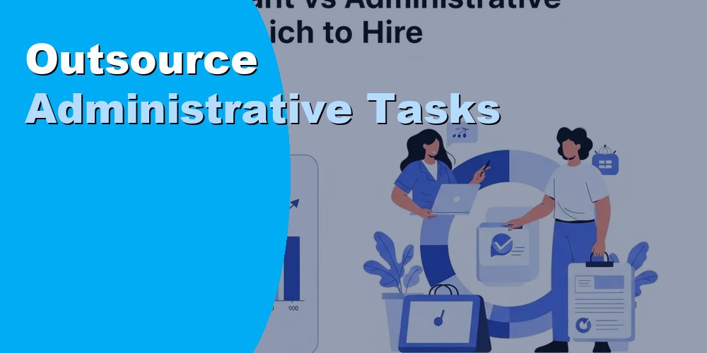 Outsource Administrative Tasks