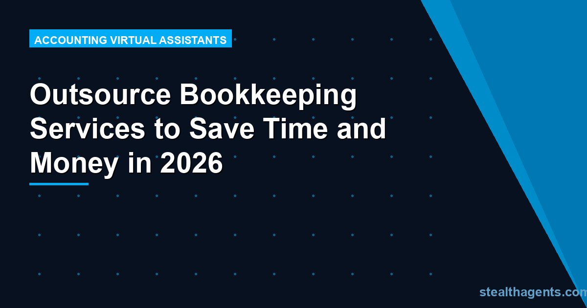 Outsource Bookkeeping Services to Save Time and Money in 2026