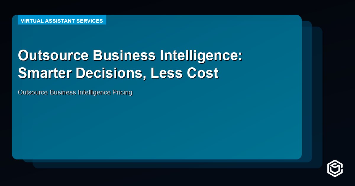 Outsource Business Intelligence: Smarter Decisions, Less Cost