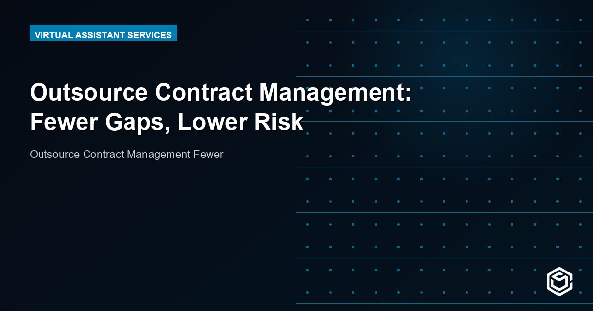Outsource Contract Management: Fewer Gaps, Lower Risk