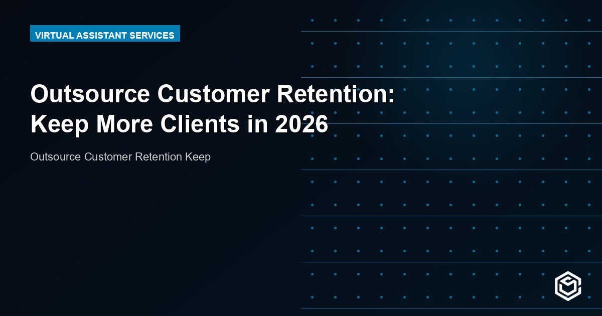 Outsource Customer Retention: Keep More Clients in 2026