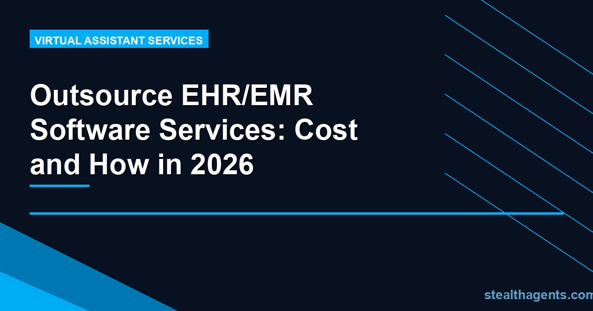 Outsource EHR/EMR Software Services: Cost and How in 2026