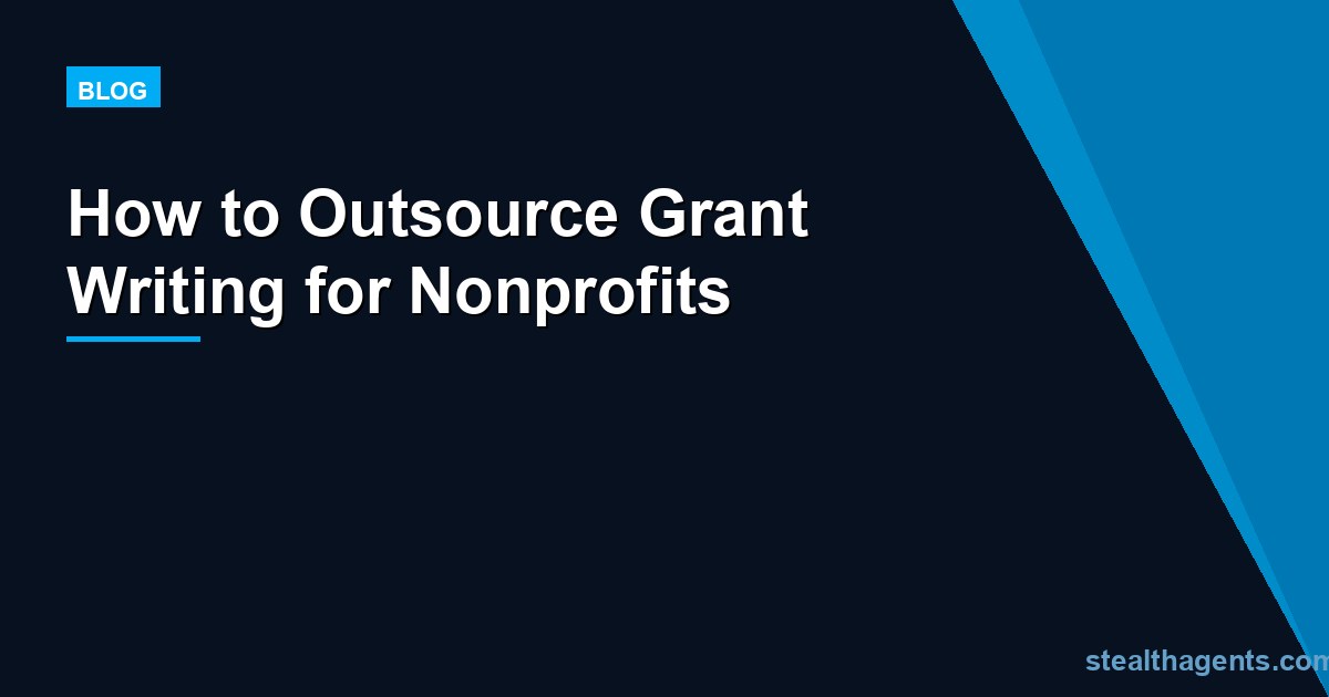 How to Outsource Grant Writing for Nonprofits