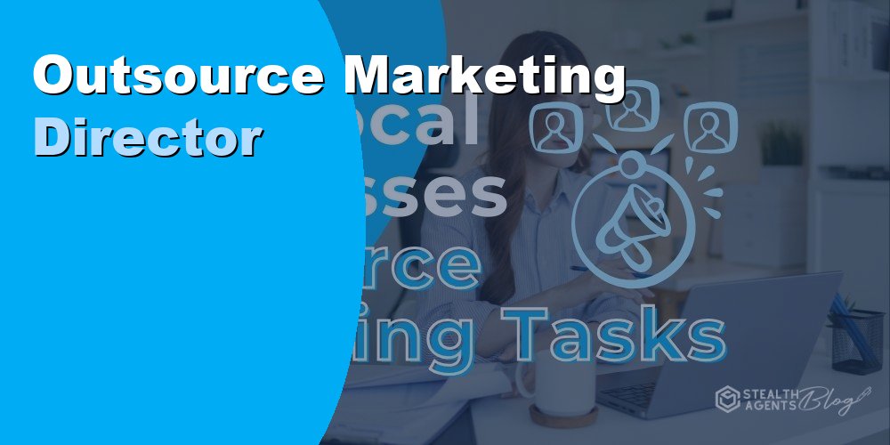 Outsource a Marketing Director to Drive Strategy Without the Cost
