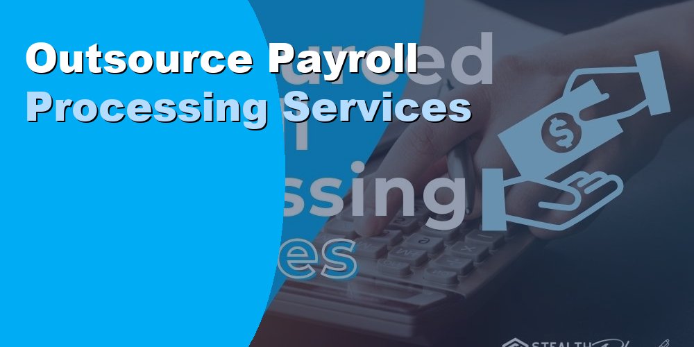 Outsource Payroll Processing Services