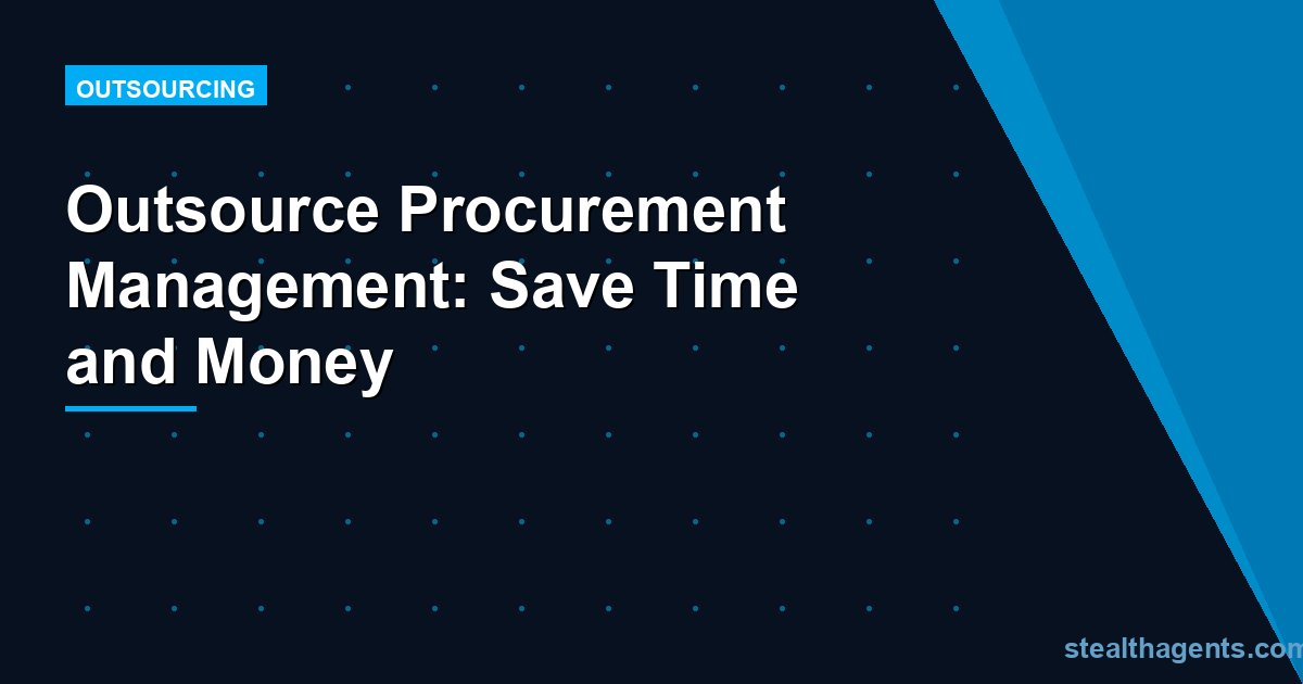 Outsource Procurement Management: Save Time and Money