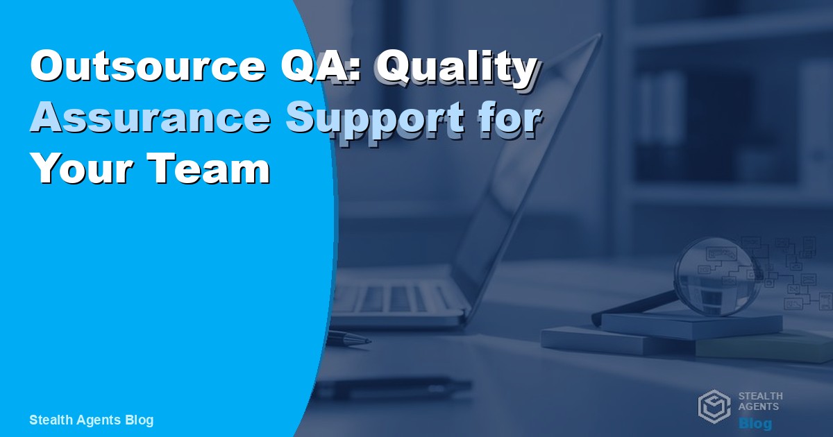 Outsource QA: Quality Assurance Support for Your Team