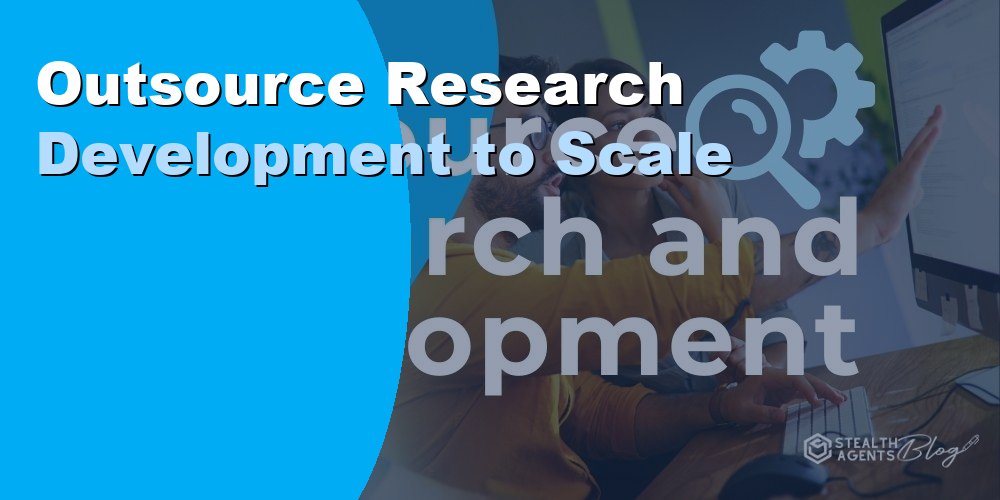 Outsource Research Development to Scale