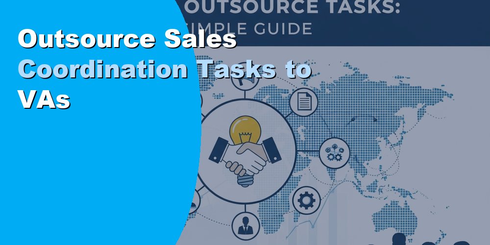 Outsource Sales Coordination Tasks to VAs
