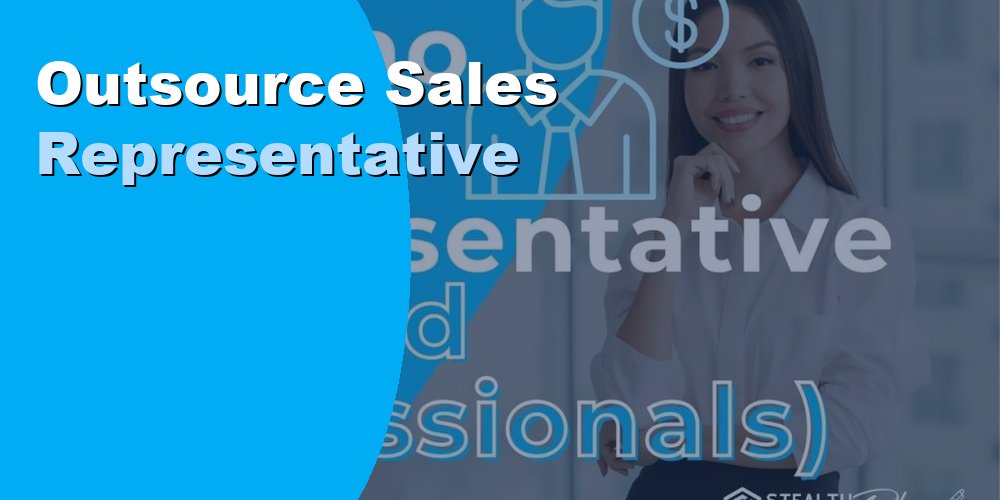 Outsource Sales Representatives: How to Hire and What It Costs