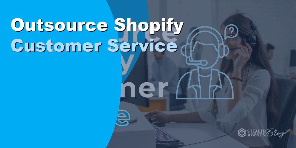 Outsource Shopify Customer Service: Cost and How in 2026