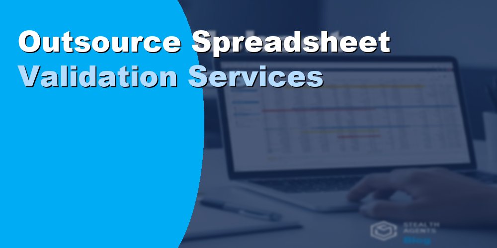 Outsource Spreadsheet Validation Services