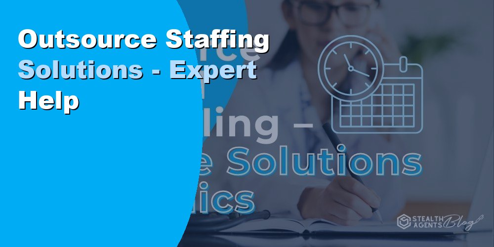 Outsource Staffing Solutions - Expert Help