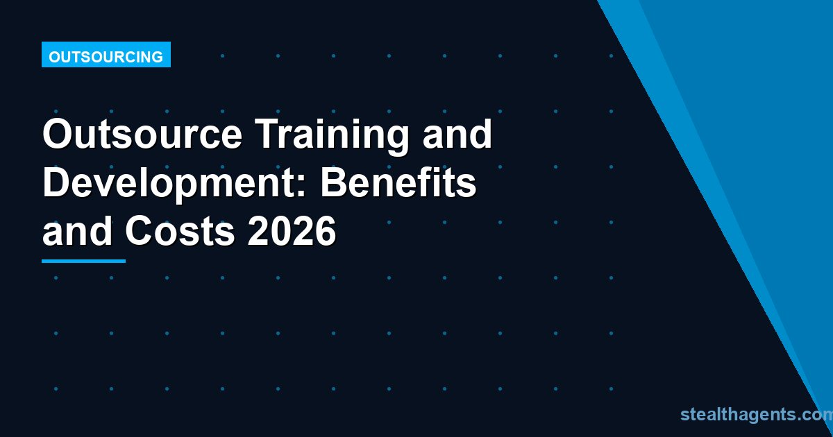 Outsource Training and Development: Benefits and Costs 2026
