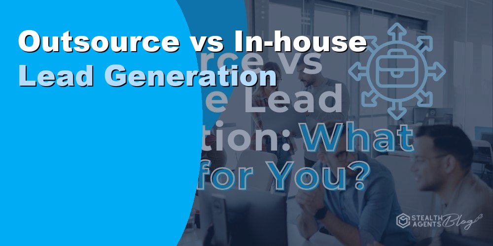 Outsource vs In-house Lead Generation