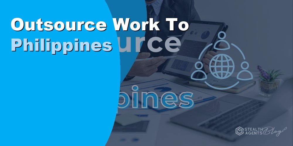Outsource Work To Philippines