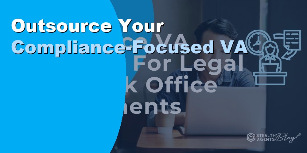 Outsource Your Compliance-Focused VA