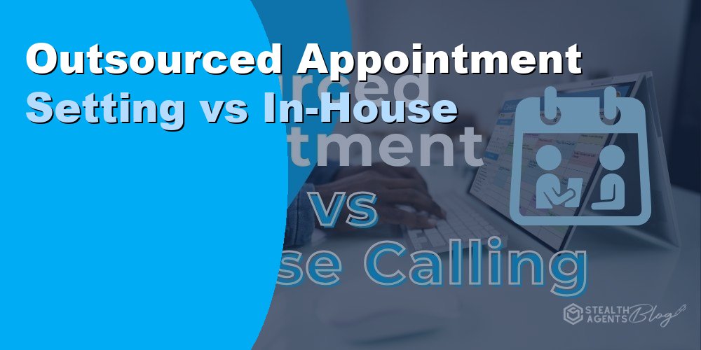 Outsourced Appointment Setting vs In-House