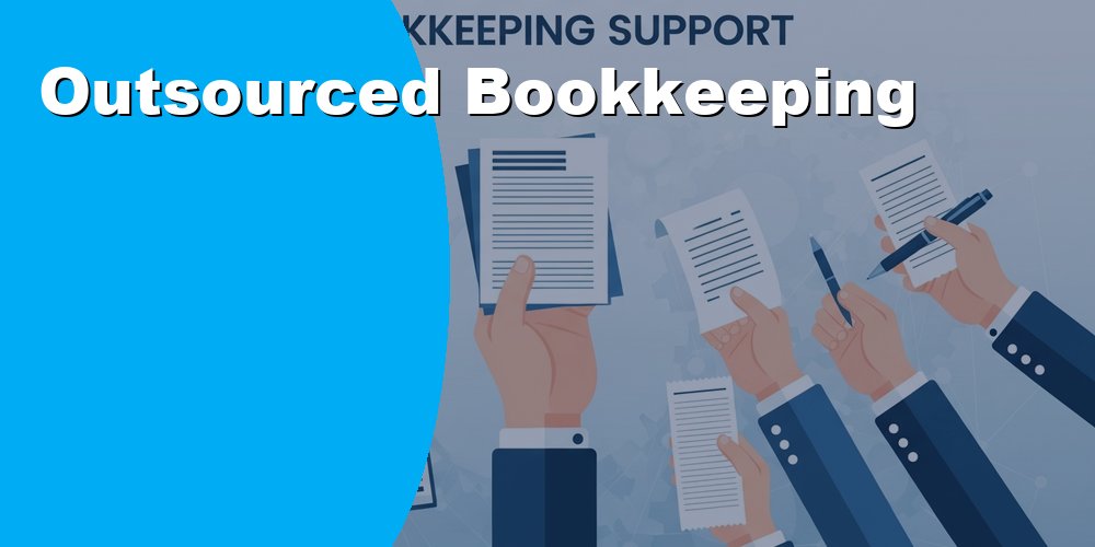 Outsourced Bookkeeping and Financial Services