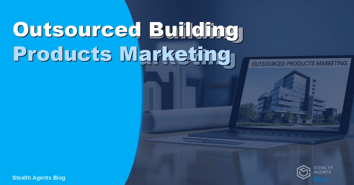 Outsourced Building Products Marketing: Cost and How 2026