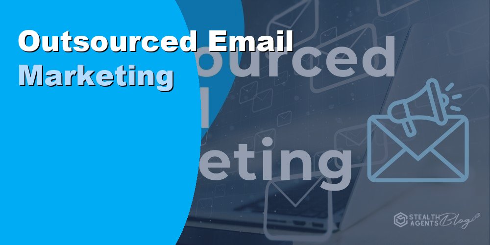 Outsourced Email Marketing Services to Save Time and Boost Open Rates
