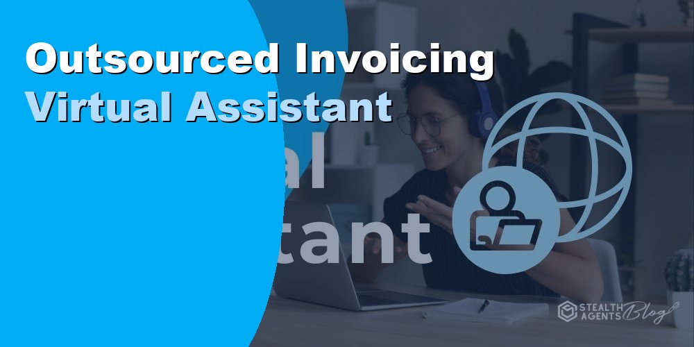 Outsourced Invoicing Virtual Assistant: Duties and Cost 2026