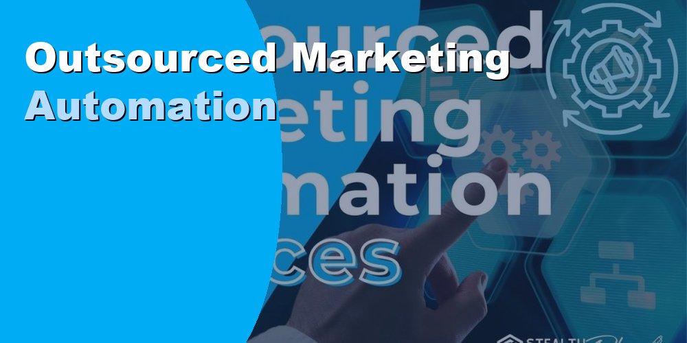 Outsourced Marketing Automation: Benefits, Cost, and How 2026