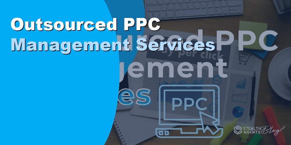 Outsourced PPC Management Services: Cost and How in 2026
