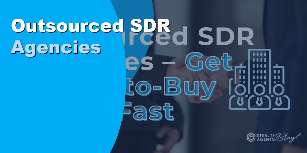 Outsourced SDR Agencies
