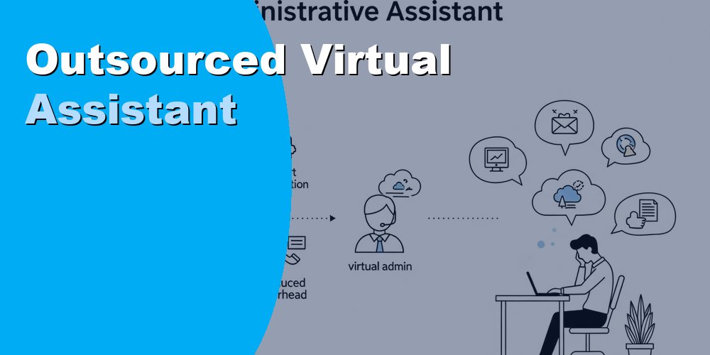 Hire an Outsourced Virtual Assistant and Save 70 Percent in 2026