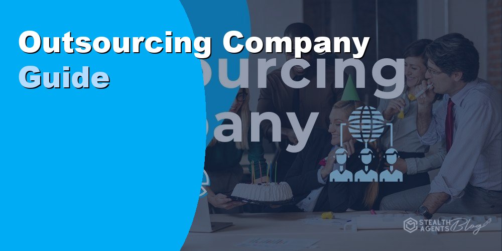 How to Choose an Outsourcing Company That Saves Time and Scales Fast