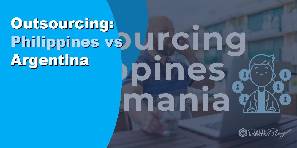 Outsourcing Philippines vs Argentina: Key Differences 2026