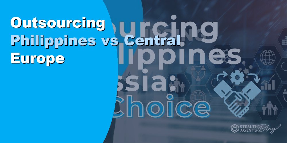 Outsourcing Philippines vs Central Europe