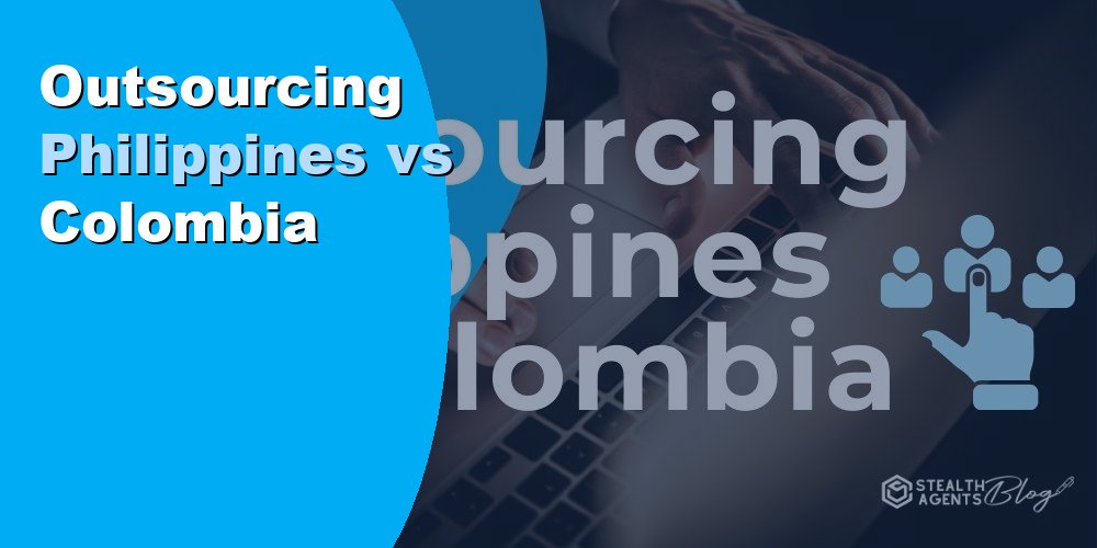 Outsourcing Philippines vs Colombia