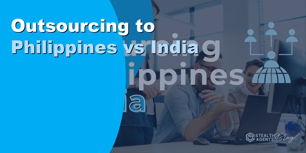 Outsourcing Philippines vs India: Key Differences for 2026