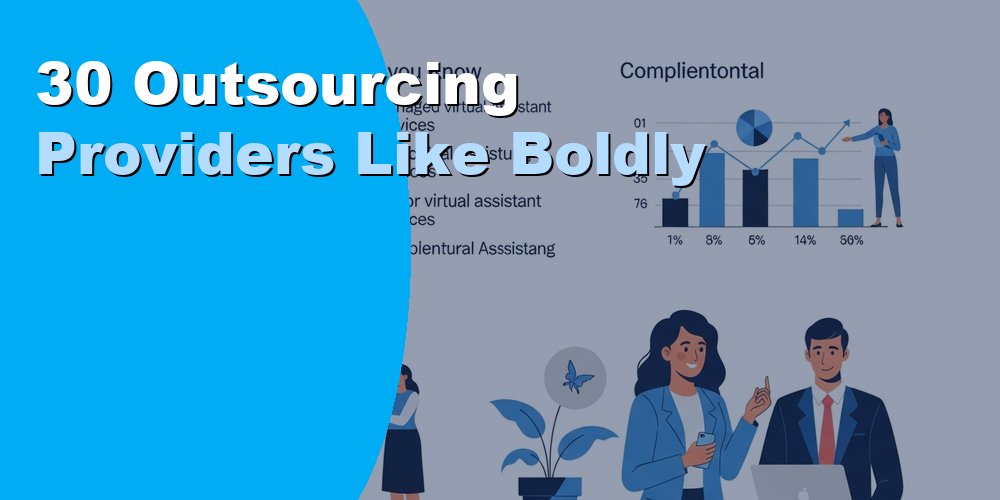 30 Outsourcing Providers Like Boldly for VA Services 2026