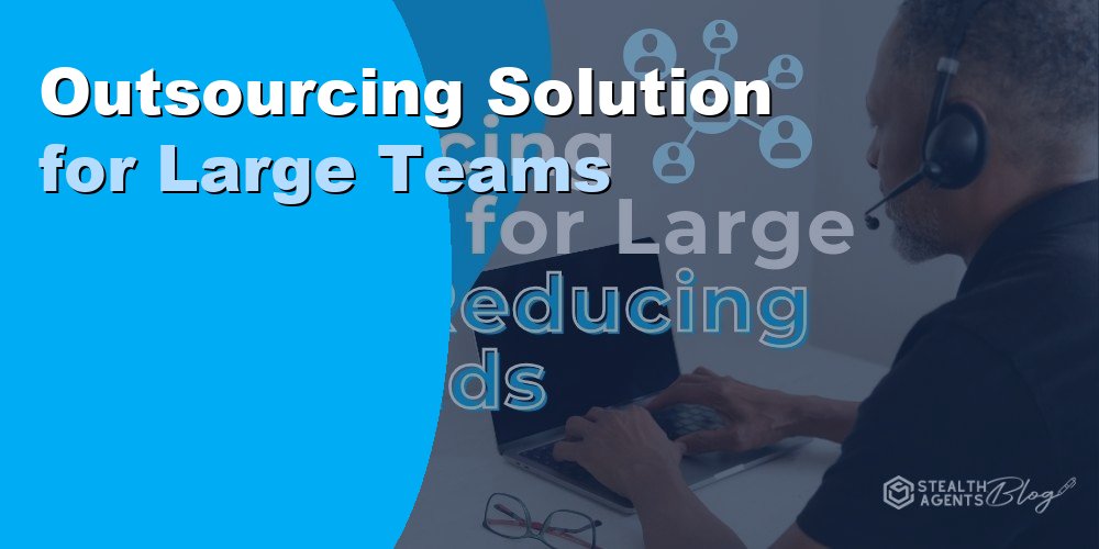 Outsourcing Solution for Large Teams: How to Scale in 2026
