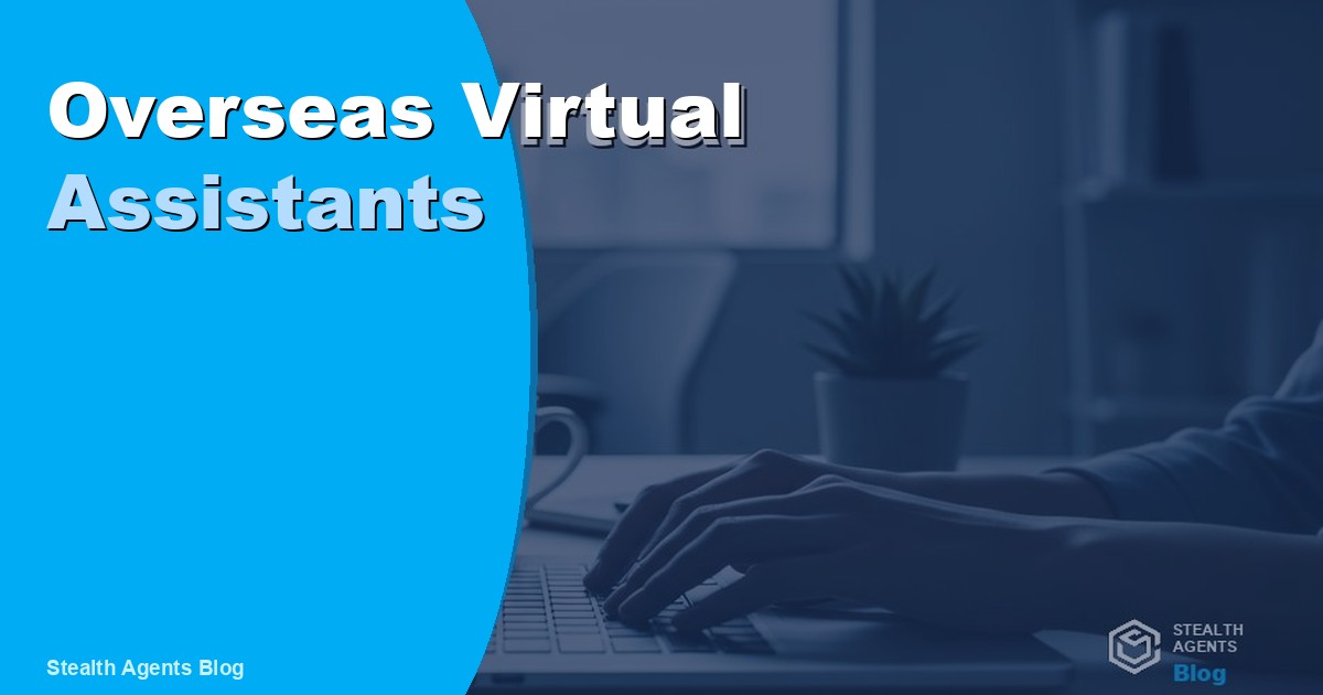 Hire Overseas Virtual Assistants and Save Up to 70 Percent 2026