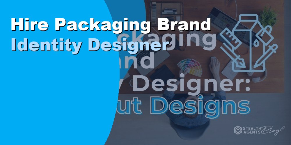 Hire Packaging Brand Identity Designer