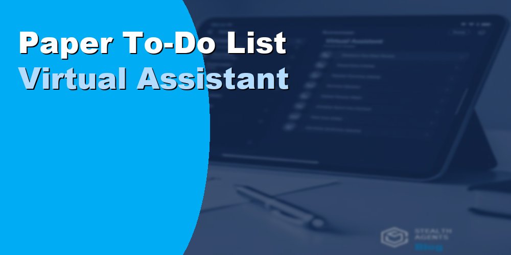 Paper To-Do List Virtual Assistant