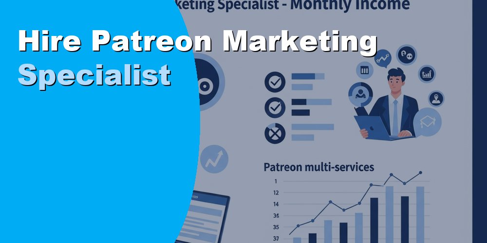 Hire a Patreon Marketing Specialist: Cost and How in 2026