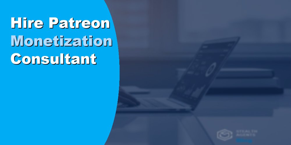 Hire Patreon Monetization Consultant