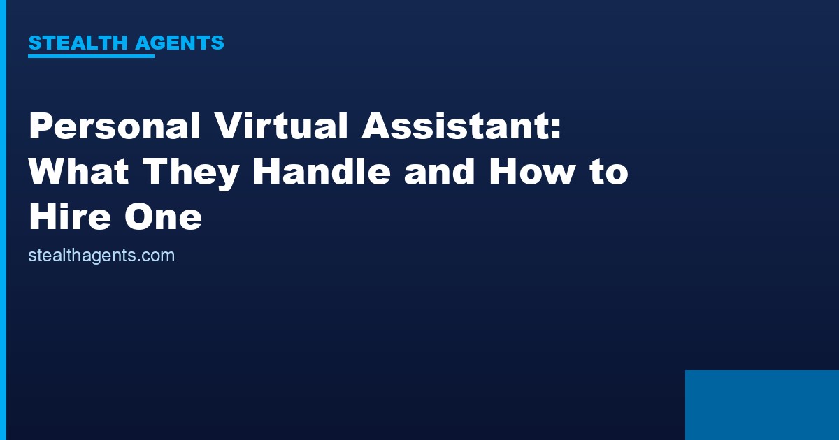 Personal Virtual Assistant: What They Handle and How to Hire One